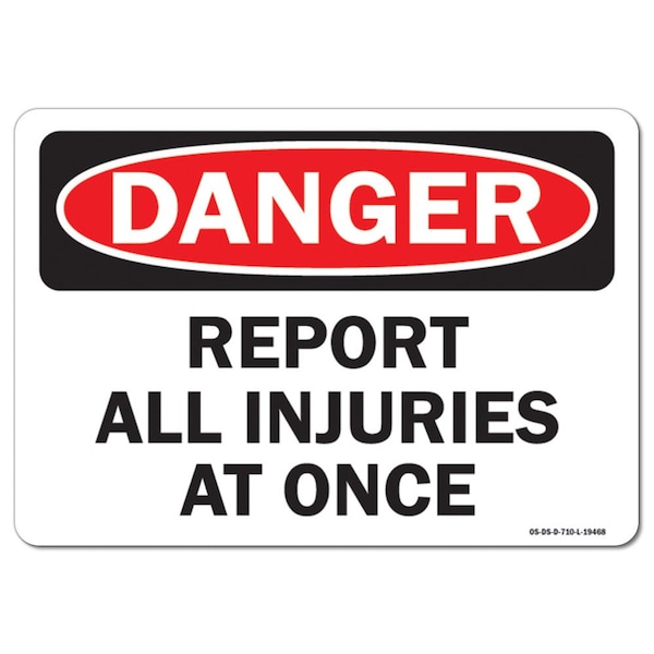 Safety Sign, OSHA Danger, 18" Height, Aluminum, Report All Injuries At Once, Landscape